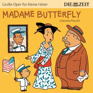 Bert Petzold: Madame Butterfly - Die ZEIT-Edition "Große Oper für kleine Hörer" (Ungekürzt)