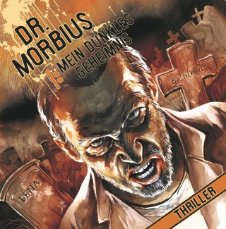 Markus Auge: Dr. Morbius, Folge 1: Mein dunkles Geheimnis