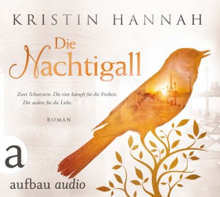 Kristin Hannah: Die Nachtigall (Gekürzte Hörbuchfassung)