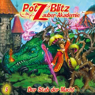Christoph Piasecki: Potz Blitz - Die Zauberakademie, Folge 5: Der Stab der Macht