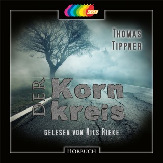 Thomas Tippner: Der Kornkreis (ungekürzt)