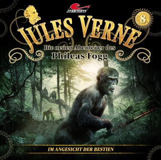 Marc Freund: Jules Verne, Die neuen Abenteuer des Phileas Fogg, Folge 8: Im Angesicht der Bestien