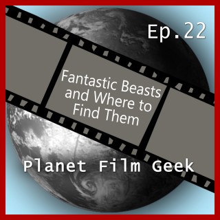 Johannes Schmidt, Colin Langley: Planet Film Geek, PFG Episode 22: Fantastic Beasts and Where to Find Them