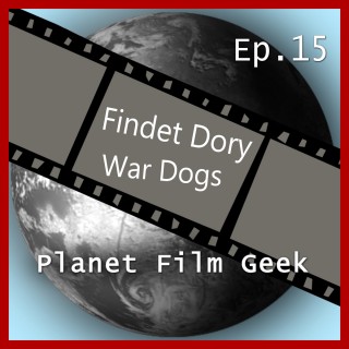 Johannes Schmidt, Colin Langley: Planet Film Geek, PFG Episode 15: Findet Dory, War Dogs