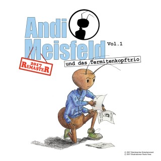 Tom Steinbrecher: Andi Meisfeld, Folge 1: Andi Meisfeld und das Termitenkopf-Trio (Re-Mastered)