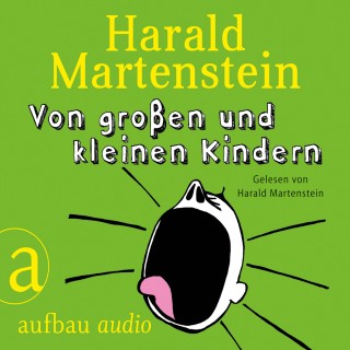 Harald Martenstein: Von großen und kleinen Kindern