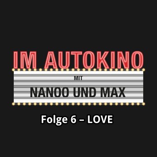 Max "Rockstah" Nachtsheim, Chris Nanoo: Im Autokino, Folge 6: Love