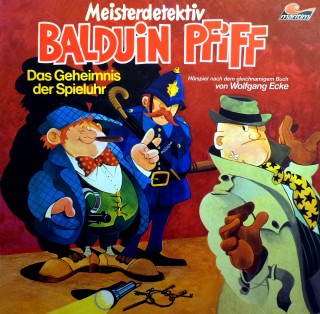 Wolfgang Ecke: Balduin Pfiff, Folge 1: Das Geheimnis der Spieluhr