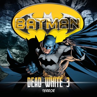 John Shirley: Batman, Dead White, Folge 3: Terror