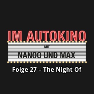 Max "Rockstah" Nachtsheim, Chris Nanoo: Im Autokino, Folge 27: The Night Of