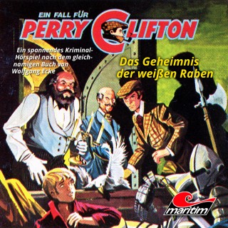 Wolfgang Ecke: Perry Clifton, Folge 3: Das Geheimnis der weißen Raben