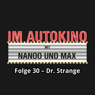 Max "Rockstah" Nachtsheim, Chris Nanoo: Im Autokino, Folge 30: Dr. Strange