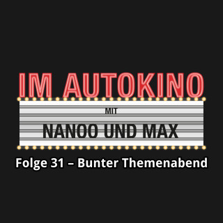 Max "Rockstah" Nachtsheim, Chris Nanoo: Im Autokino, Folge 31: Bunter Themenabend