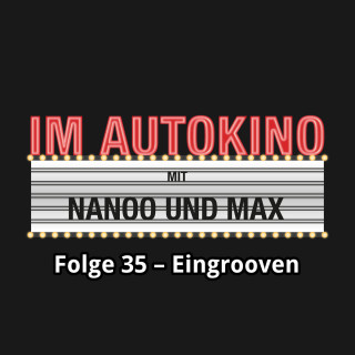 Max "Rockstah" Nachtsheim, Chris Nanoo: Im Autokino, Folge 35: Eingrooven
