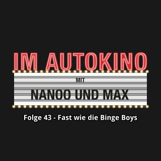 Max "Rockstah" Nachtsheim, Chris Nanoo: Im Autokino, Folge 43: Fast wie die Binge Boys
