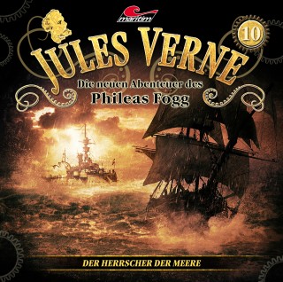 Markus Topf, Dominik Ahrens: Jules Verne, Die neuen Abenteuer des Phileas Fogg, Folge 10: Der Herrscher der Meere