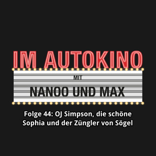 Max "Rockstah" Nachtsheim, Chris Nanoo: Im Autokino, Folge 44: O.J. Simpson, die schöne Sophia und der Züngler von Sögel
