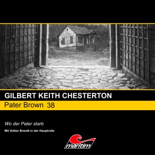 Gilbert Keith Chesterton: Pater Brown, Folge 38: Wo der Pater starb