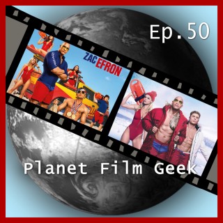 Johannes Schmidt, Colin Langley: Planet Film Geek, PFG Episode 50: Baywatch