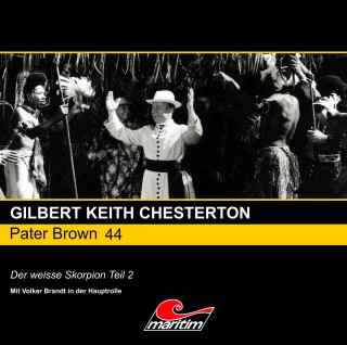Gilbert Keith Chesterton: Pater Brown, Folge 44: Der weisse Skorpion, Pt. 2