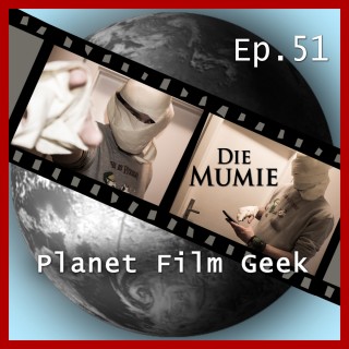 Johannes Schmidt, Colin Langley: Planet Film Geek, PFG Episode 51: Die Mumie