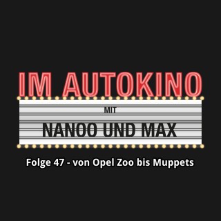 Max "Rockstah" Nachtsheim, Chris Nanoo: Im Autokino, Folge 47: Von Opel Zoo bis Muppets