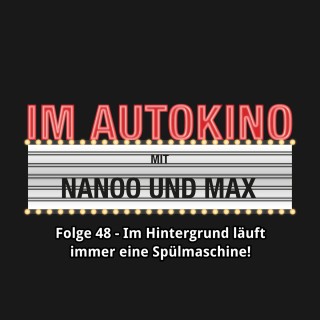 Max "Rockstah" Nachtsheim, Chris Nanoo: Im Autokino, Folge 48: Im Hintergrund läuft immer eine Spülmaschine!
