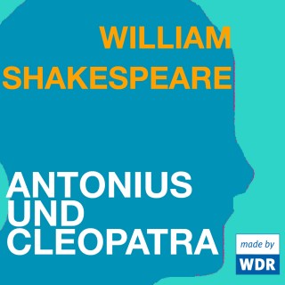 William Shakespeare: Antonius und Cleopatra