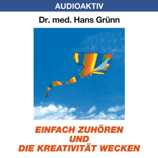 Dr. Hans Grünn: Einfach zuhören und die Kreativität wecken