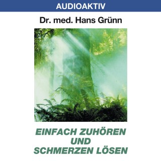 Dr. Hans Grünn: Einfach zuhören und Schmerzen lösen