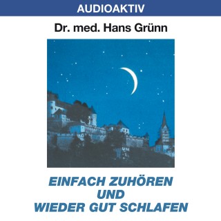 Dr. Hans Grünn: Einfach zuhören und wieder gut schlafen
