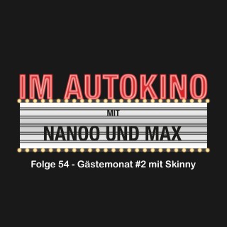 Max "Rockstah" Nachtsheim, Chris Nanoo: Im Autokino, Folge 54: Gästemonat #2 mit Skinny
