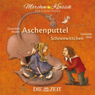 Brüder Grimm: Die ZEIT-Edition "Märchen Klassik für kleine Hörer" - Aschenputtel und Schneewittchen mit Musik von Gioachino Rossini und Giuseppe Verdi