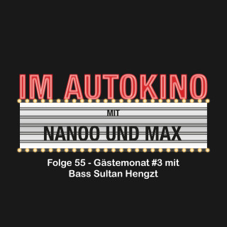 Max "Rockstah" Nachtsheim, Chris Nanoo: Im Autokino, Folge 55: Gästemonat #3 mit Bass Sultan Hengzt