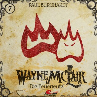 Paul Burghardt: Wayne McLair, Folge 7: Die Feuerteufel