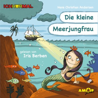Hans Christian Andersen: Die kleine Meerjungfrau (Ungekürzt)