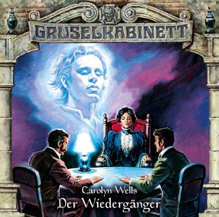 Carolyn Wells: Gruselkabinett, Folge 130: Der Wiedergänger