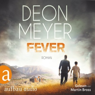 Deon Meyer: Fever (Gekürzt)