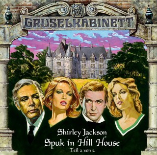 Shirley Jackson: Gruselkabinett, Folge 9: Spuk in Hill House (Folge 2 von 2)