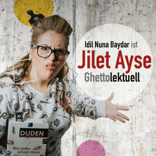 Idil Nuna Baydar: Idil Nuna Baydar ist Jilet Ayse - Ghettolektuell