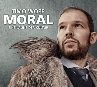 Timo Wopp: Moral - Eine Laune der Kultur