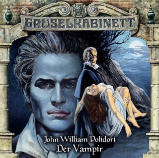 John William Polidori: Gruselkabinett, Folge 30: Der Vampir