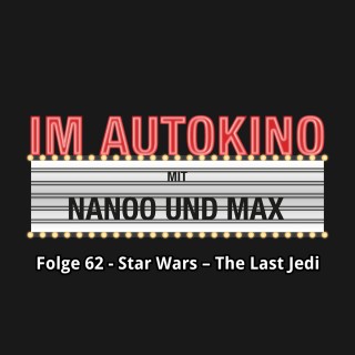 Max "Rockstah" Nachtsheim, Chris Nanoo: Im Autokino, Folge 62: Star Wars - The Last Jedi