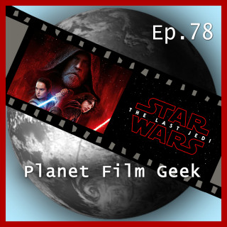 Johannes Schmidt, Colin Langley: Planet Film Geek, PFG Episode 78: Star Wars: The Last Jedi