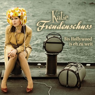 Katie Freudenschuss: Katie Freudenschuss, Bis Hollywood is eh zu weit