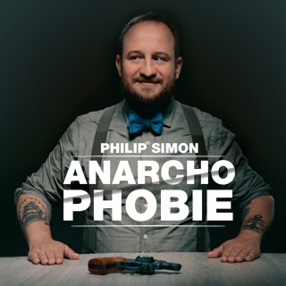 Philip Simon: Philip Simon, Anarchophobie