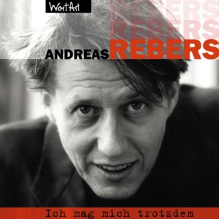 Andreas Rebers: Andreas Rebers, Ich mag mich trotzdem