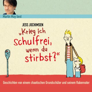 Jess Jochimsen: Krieg ich schulfrei, wenn du stirbst?