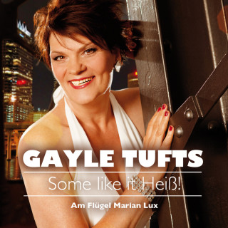 Gayle Tufts: Some like it heiß!