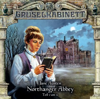 Jane Austen: Gruselkabinett, Folge 40: Northanger Abbey (Folge 1 von 2)